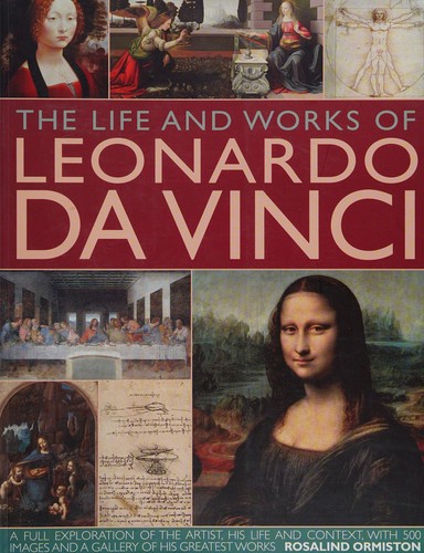 Cover of The Life and Works of Leonardo da Vinci by Rosalind Ormiston