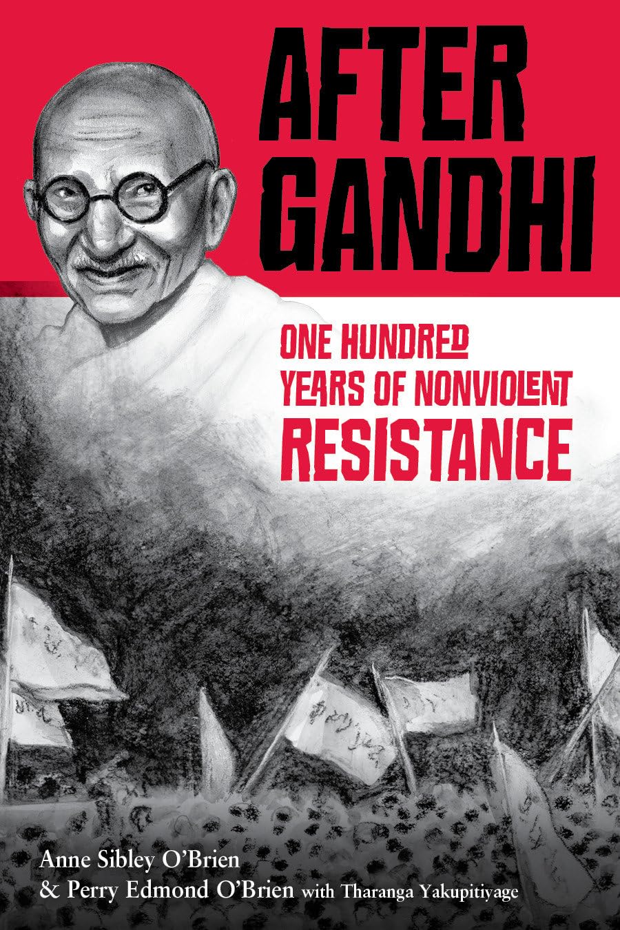 Cover of After Gandhi: 100 Years of Nonviolent Resistance by Anne Sibley O'Brien, Perry Edmond O'Brien