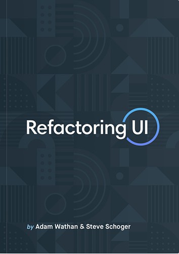 Cover of Refactoring UI by Adam Wathan and Steve Schoger